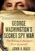George Washington's Secret Spy War: The Making of America's First Spymaster by John A. Nagy