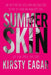 Summer Skin by Kirsty Eagar