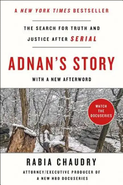 Adnan's Story: The Search for Truth and Justice After Serial by Rabia Chaudry