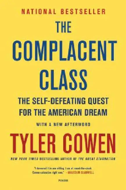 The Complacent Class: The Self-Defeating Quest for the American Dream by Tyler Cowen