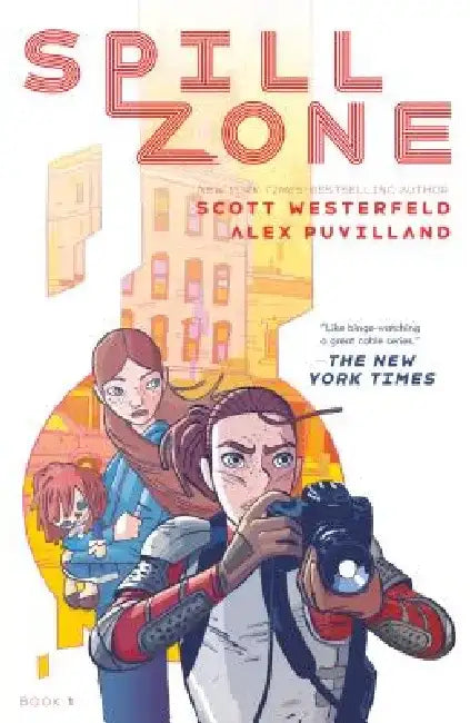 Spill Zone Book 1 by Scott Westerfeld