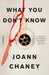 What You Don't Know by Joann Chaney