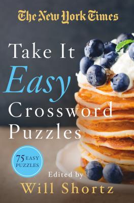 The New York Times Take It Easy Crosswords: 75 Easy Crossword Puzzles by The New York Times