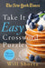 The New York Times Take It Easy Crosswords: 75 Easy Crossword Puzzles by The New York Times