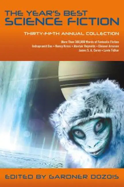 The Year's Best Science Fiction: Thirty-Fifth Annual Collection by Gardner Dozois