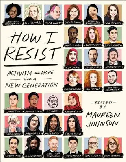 How I Resist: Activism and Hope for a New Generation by Tim Federle