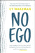 No Ego by Cy Wakeman