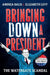 Bringing Down a President: The Watergate Scandal by Elizabeth Levy