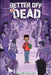 Better Off Undead by James Preller