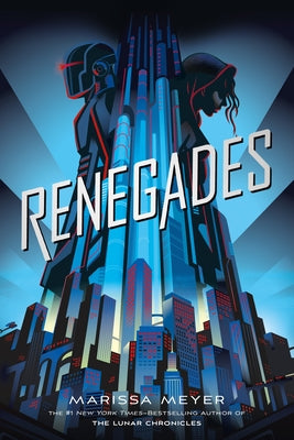 Renegades by Marissa Meyer