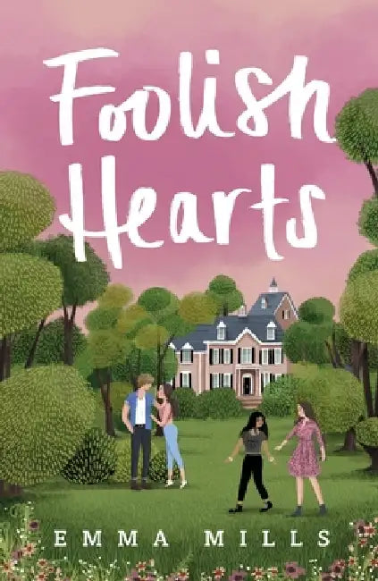 Foolish Hearts by Emma Mills