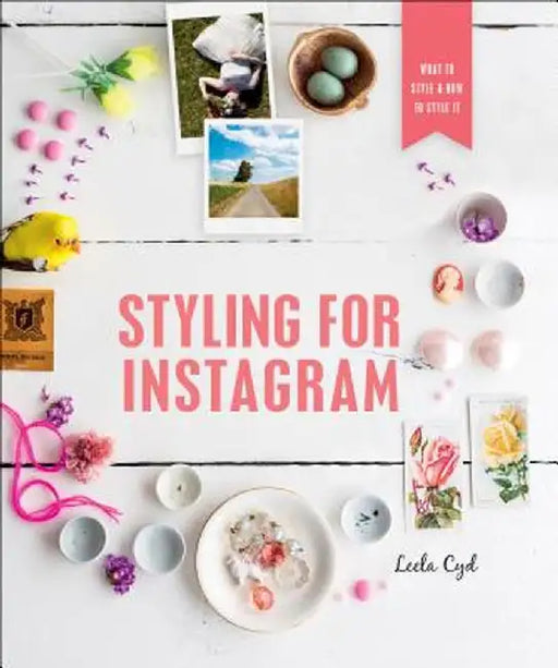 Styling for Instagram by Leela Cyd