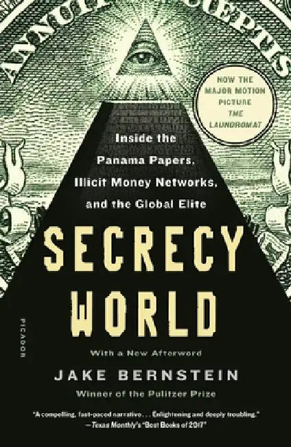 Secrecy World: Inside the Panama Papers, Illicit Money Networks, and the Global Elite by Jake Bernstein
