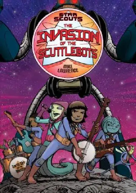 Star Scouts: The Invasion of the Scuttlebots by Mike Lawrence