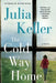 Cold Way Home by Julia Keller