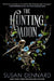 The Hunting Moon by Susan Dennard