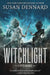 Witchlight: A Witchlands Novel by Susan Dennard