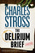 The Delirium Brief: A Laundry Files Novel by Charles Stross