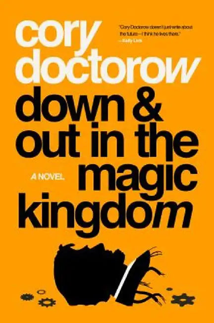 Down and Out in the Magic Kingdom by Doctorow, Cory