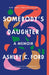 Somebody's Daughter: A Memoir by Ashley C. Ford