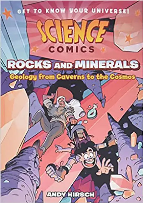 Science Comics: Rocks and Minerals: Geology from Caverns to the Cosmos by Hirsch, Andy