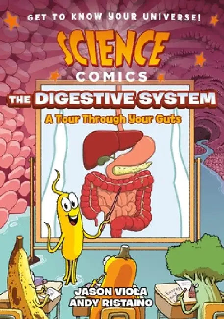 Science Comics: Digestive System: A Tour Through Your Guts by Jason Viola