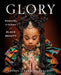 Glory: Magical Visions of Black Beauty by Kahran Bethencourt