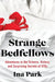 Strange Bedfellows: Adventures in the Science, History, and Surprising Secrets of Stds by Ina Park