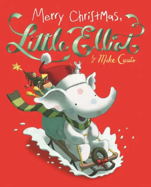 Merry Christmas, Little Elliot by Mike Curato