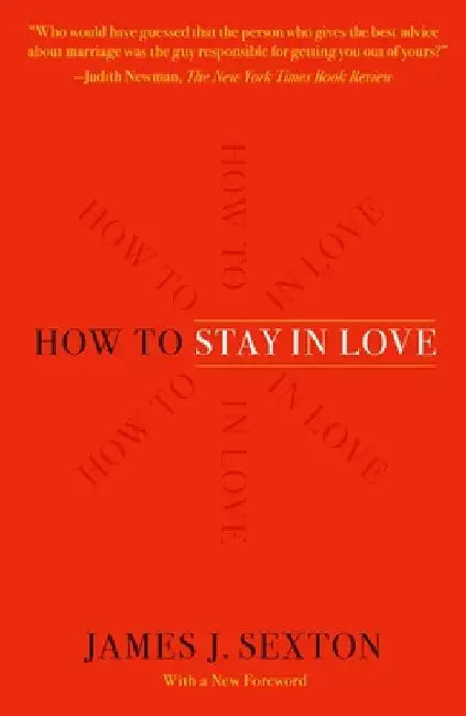 If You're in My Office, It's Already Too Late: A Divorce Lawyer's Guide to Staying Together by James J. Sexton