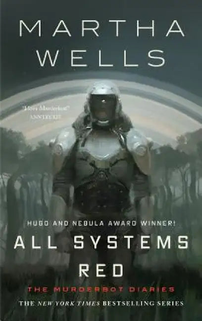 All Systems Red: The Murderbot Diaries by Martha Wells