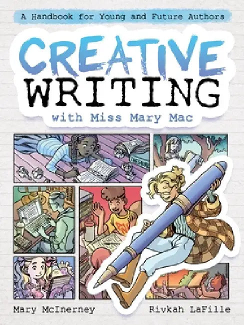 Creative Writing with Miss Mary Mac: A Handbook for Young and Future Authors by Mary McInerney