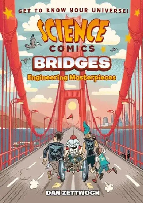 Science Comics: Bridges: Engineering Masterpieces by Dan Zettwoch