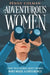 Adventurous Women: Eight True Stories about Women Who Made a Difference by Penny Colman