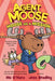 Agent Moose: Moose on a Mission by Mo O'Hara