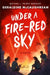 Under a Fire-Red Sky by Geraldine McCaughrean