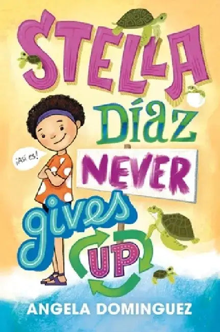 Stella Diaz Never Gives Up by Angela Dominguez