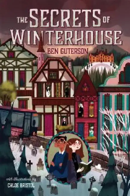 The Secrets of Winterhouse by Ben Guterson