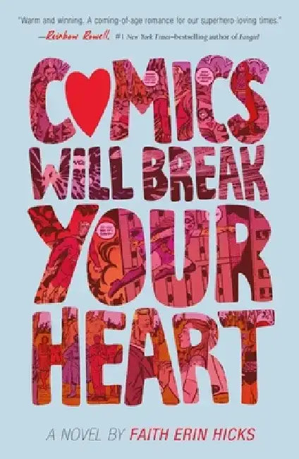 Comics Will Break Your Heart by Faith Erin Hicks