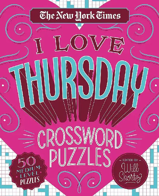 The New York Times I Love Thursday Crossword Puzzles: 50 Medium-Level Puzzles by New York Times