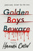 Golden Boys Beware by Hannah Capin