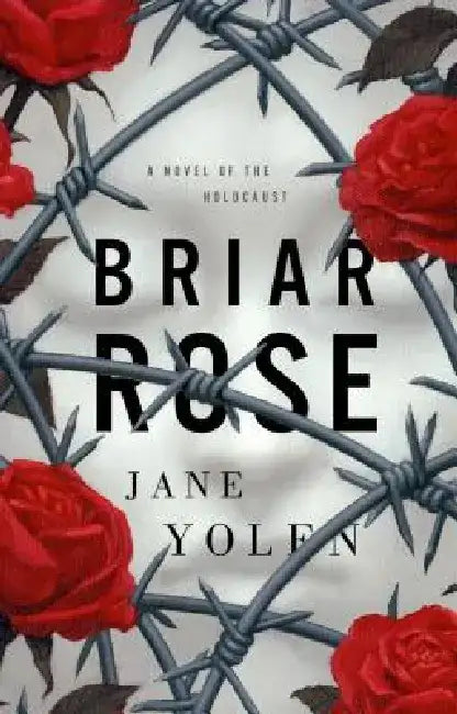 Briar Rose: A Novel of the Holocaust by Jane Yolen