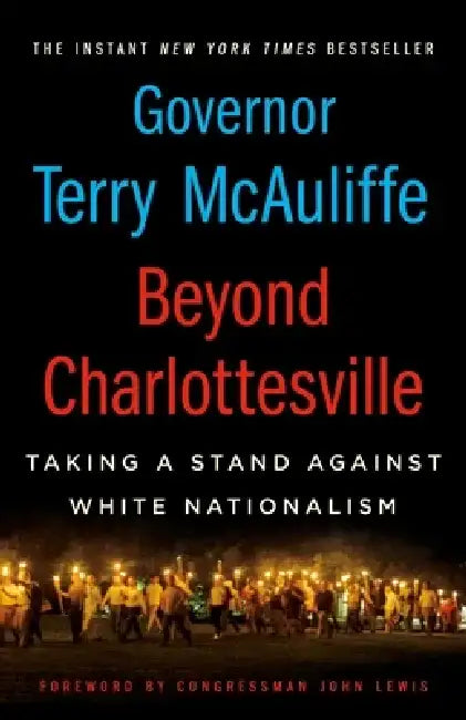 Beyond Charlottesville: Taking a Stand Against White Nationalism by Terry McAuliffe