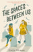 The Spaces Between Us by Stacia Tolman