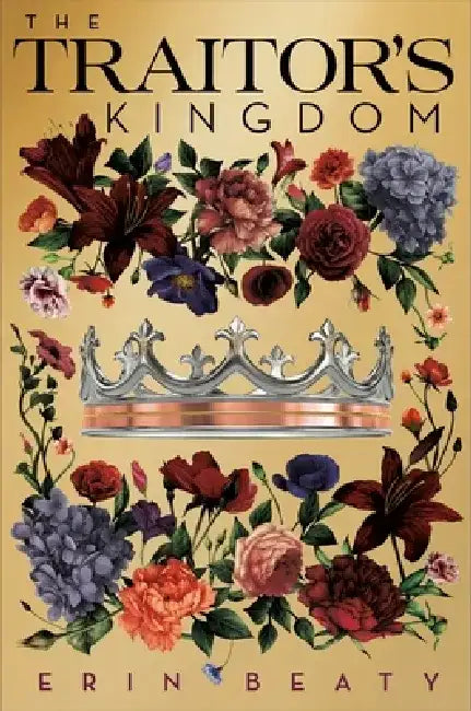 The Traitor's Kingdom by Erin Beaty