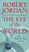 The Eye of the World: Book One of 'the Wheel of Time' by Robert Jordan