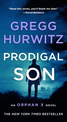 Prodigal Son: An Orphan X Novel by Gregg Hurwitz