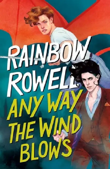 Any Way the Wind Blows by Rainbow Rowell