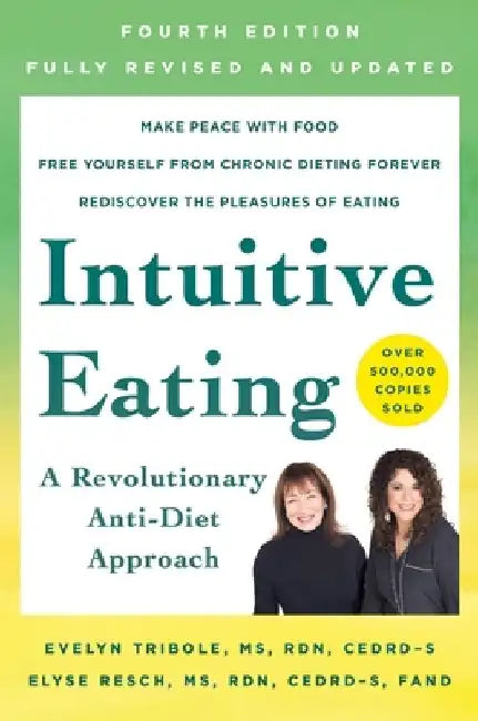 Intuitive Eating, 4th Edition: An Anti-Diet Revolutionary Approach by Evelyn Tribole