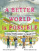 A Better World Is Possible: Global Youth Confront the Climate Crisis by Meera Subramanian, Danica Novgorodoff, Danica Novgorodoff
